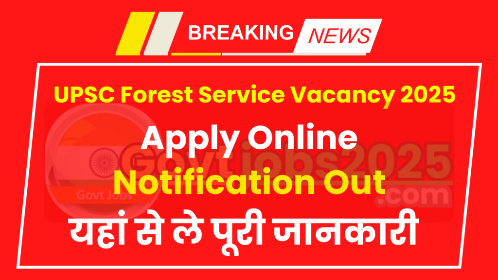 UPSC Forest Service Vacancy 2025